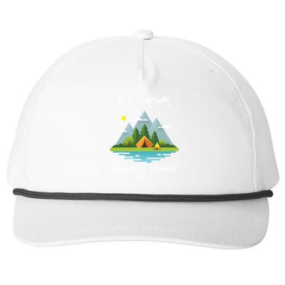 If I'm Drunk It's My Camping Friends Fault Snapback Five-Panel Rope Hat