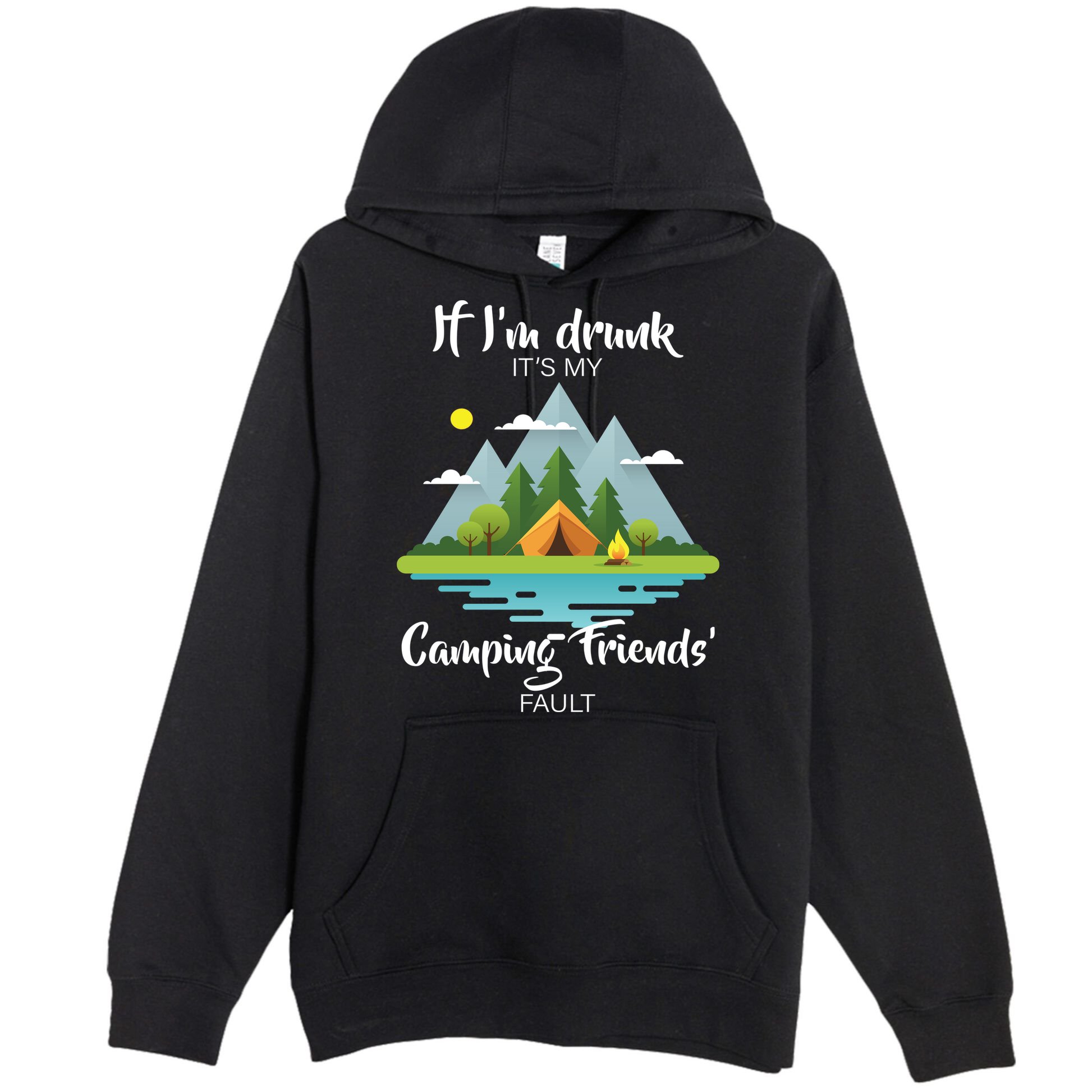 If I'm Drunk It's My Camping Friends Fault Premium Pullover Hoodie