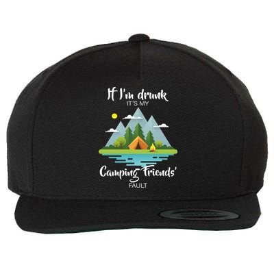 If I'm Drunk It's My Camping Friends Fault Wool Snapback Cap