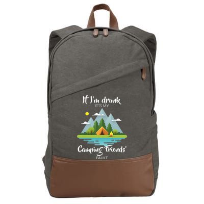 If I'm Drunk It's My Camping Friends Fault Cotton Canvas Backpack