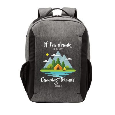 If I'm Drunk It's My Camping Friends Fault Vector Backpack