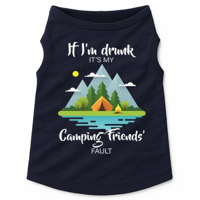 If I'm Drunk It's My Camping Friends Fault Doggie Tank