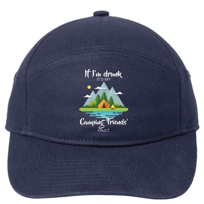 If I'm Drunk It's My Camping Friends Fault 7-Panel Snapback Hat