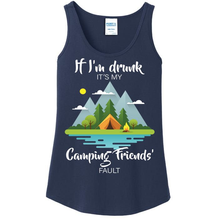 If I'm Drunk It's My Camping Friends Fault Ladies Essential Tank