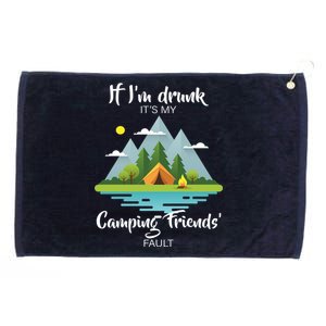 If I'm Drunk It's My Camping Friends Fault Grommeted Golf Towel