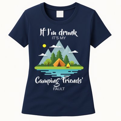 If I'm Drunk It's My Camping Friends Fault Womens T-Shirt