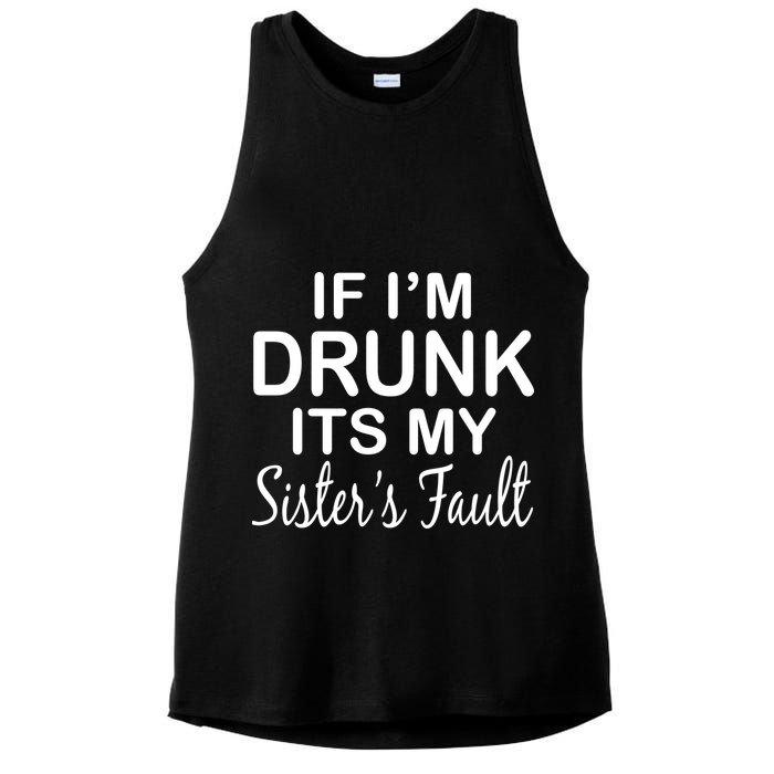 If I'm Drunk It's My Sister's Fault Ladies PosiCharge Tri-Blend Wicking Tank
