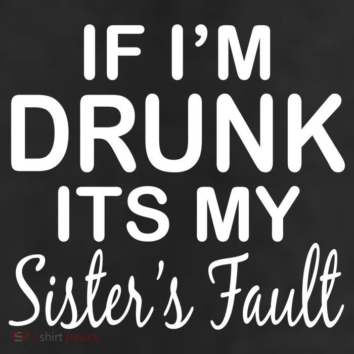 If I'm Drunk It's My Sister's Fault 25L Jumbo Tote