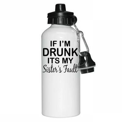 If I'm Drunk It's My Sister's Fault Aluminum Water Bottle 