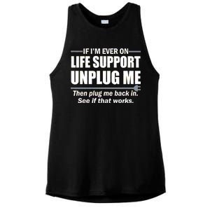 If I'm Ever On Life Support Unplug Me Then Plug Me Back In Ladies PosiCharge Tri-Blend Wicking Tank