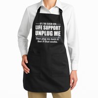 If I'm Ever On Life Support Unplug Me Then Plug Me Back In Apron