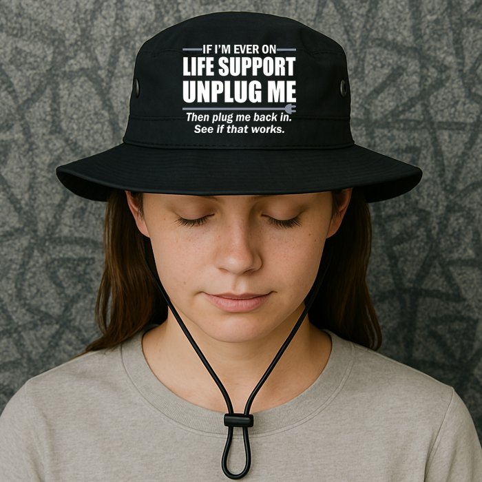 If I'm Ever On Life Support Unplug Me Then Plug Me Back In Bucket Hat