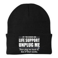 If I'm Ever On Life Support Unplug Me Then Plug Me Back In Knit Cap Winter Beanie