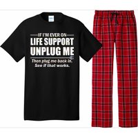 If I'm Ever On Life Support Unplug Me Then Plug Me Back In Pajama Set