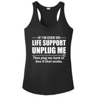 If I'm Ever On Life Support Unplug Me Then Plug Me Back In Ladies PosiCharge Competitor Racerback Tank