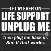If I'm Ever On Life Support Unplug Me Then Plug Me Back In Tumbler