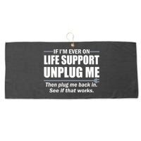 If I'm Ever On Life Support Unplug Me Then Plug Me Back In Large Microfiber Waffle Golf Towel
