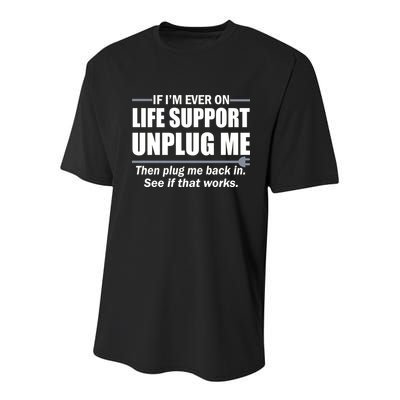 If I'm Ever On Life Support Unplug Me Then Plug Me Back In Youth Performance Sprint T-Shirt