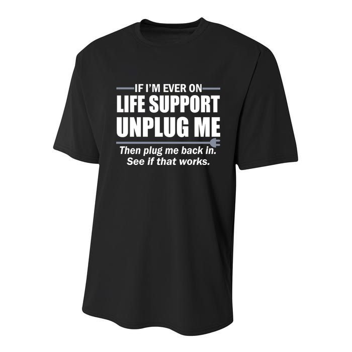 If I'm Ever On Life Support Unplug Me Then Plug Me Back In Youth Performance Sprint T-Shirt