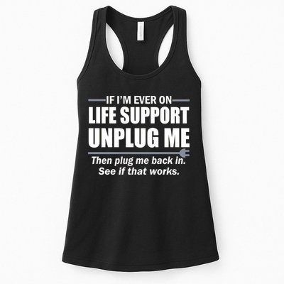 If I'm Ever On Life Support Unplug Me Then Plug Me Back In Womens Tank Top