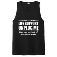 If I'm Ever On Life Support Unplug Me Then Plug Me Back In PosiCharge Competitor Tank