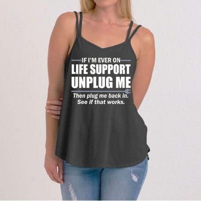 If I'm Ever On Life Support Unplug Me Then Plug Me Back In Women's Strappy Tank