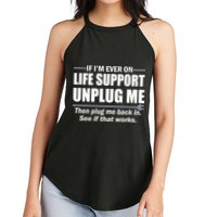 If I'm Ever On Life Support Unplug Me Then Plug Me Back In Women's Perfect Tri Rocker Tank