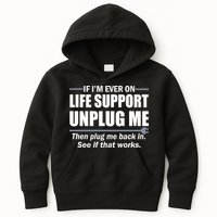 If I'm Ever On Life Support Unplug Me Then Plug Me Back In Kids Hoodie