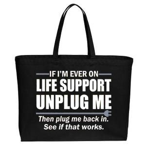 If I'm Ever On Life Support Unplug Me Then Plug Me Back In Cotton Canvas Jumbo Tote