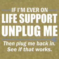 If I'm Ever On Life Support Unplug Me Then Plug Me Back In Garment-Dyed Women's Muscle Tee