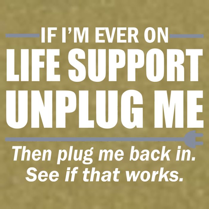 If I'm Ever On Life Support Unplug Me Then Plug Me Back In Garment-Dyed Women's Muscle Tee