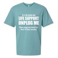 If I'm Ever On Life Support Unplug Me Then Plug Me Back In Sueded Cloud Jersey T-Shirt