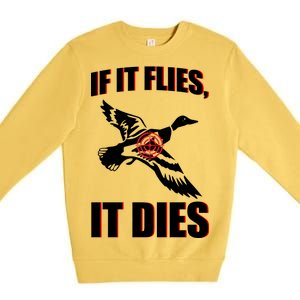 If It Flies It dies Premium Crewneck Sweatshirt