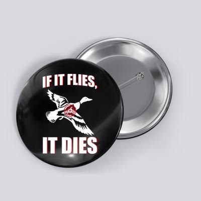 If It Flies It dies Button