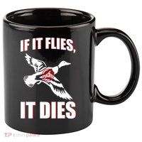 If It Flies It dies 11oz C Handle Ceramic Mug