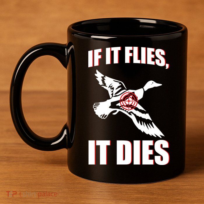 If It Flies It dies 11oz C Handle Ceramic Mug