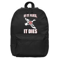 If It Flies It dies 16 in Basic Backpack