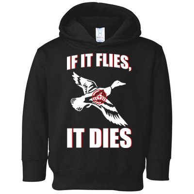 If It Flies It dies Toddler Hoodie
