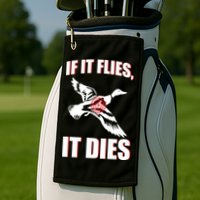 If It Flies It dies Golf Towel