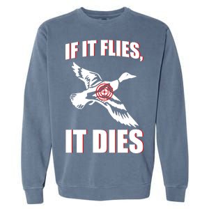 If It Flies It dies Garment-Dyed Sweatshirt