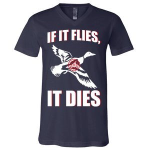 If It Flies It dies V-Neck T-Shirt