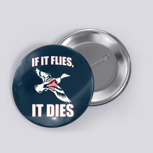 If It Flies It dies Button