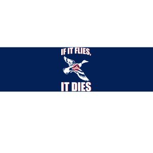 If It Flies It dies Bumper Sticker