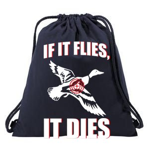 If It Flies It dies Drawstring Bag