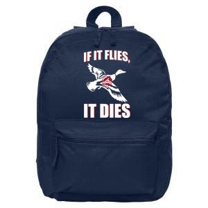 If It Flies It dies 16 in Basic Backpack