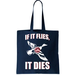 If It Flies It dies Tote Bag