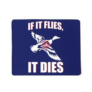 If It Flies It dies Mousepad