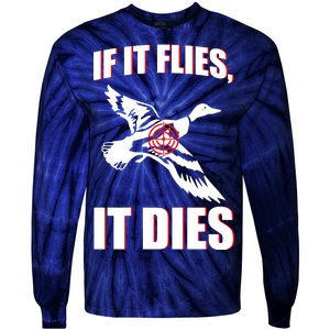 If It Flies It dies Tie-Dye Long Sleeve Shirt