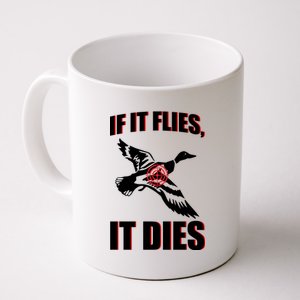 If It Flies It dies Coffee Mug