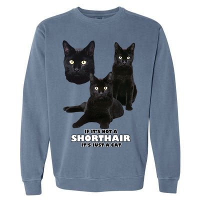 If It's Not a Shorthair It's Just A Cat Garment-Dyed Sweatshirt